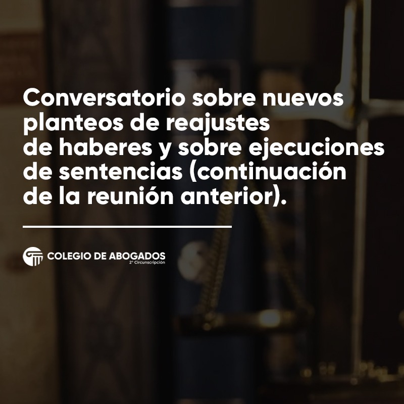 Conversatorio sobre nuevos planteos de reajustes de haberes y sobre ejecuciones de sentencias - 29/11/2023